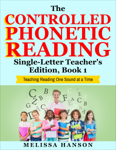 Controlled Phonetic Reading Teacher’s Edition: Single-Letter Sounds (Book 1)